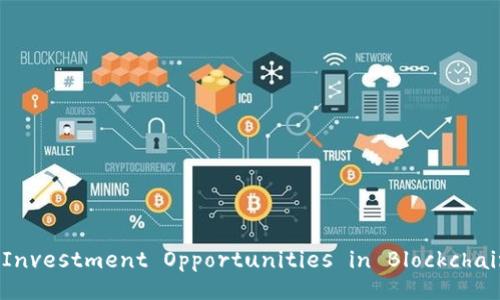 Exploring Investment Opportunities in Blockchain Projects